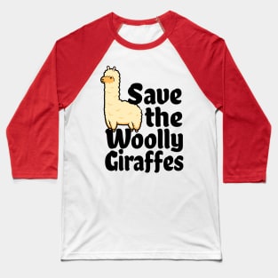 Alpaca Lover Gift - Funny Save The Woolly Giraffes Baseball T-Shirt